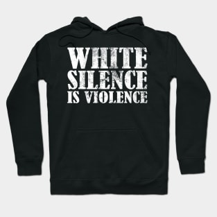 White Silence Is Violence Hoodie